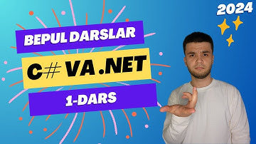 C# nima? .NET nima? - Yangi C# dasturlash darslari. .NET haqida bepul dars. 1-dars