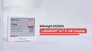Milesight LoRaWAN IoT E-ink Display DS3604 Videography