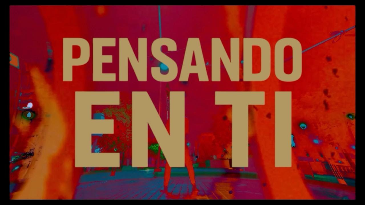 PENSANDO EN TI (Video Oficial)