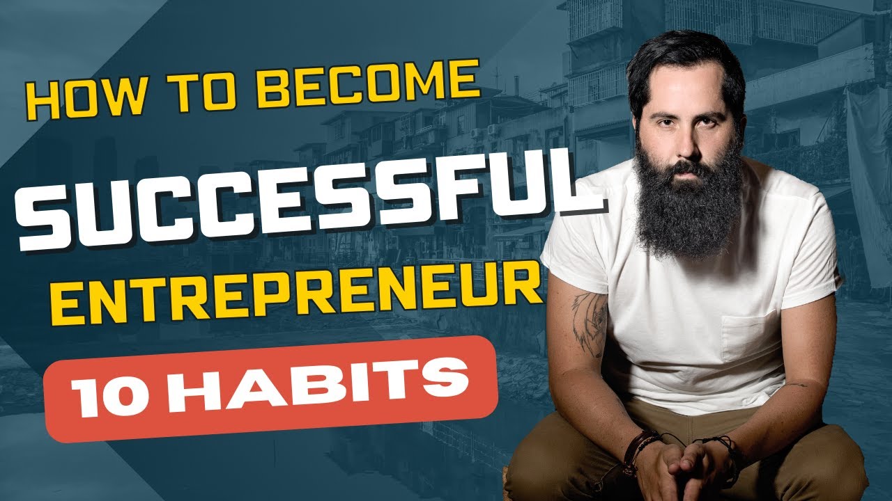 10 Habits that Make Entrepreneurs Successful - YouTube