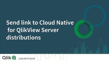 Send link to Cloud Native for QlikView Server distributions - QlikView
