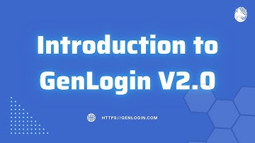 Hướng dẫn sử dụng cơ bản GenLogin V2.0
