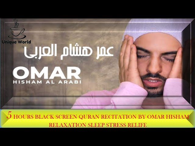 5 Hours Black Screen Quran Recitation by Omar Hisham   (Relaxation Sleep Stress Relief) class=