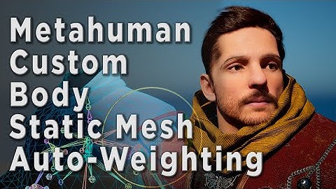 Metahuman Customization 3/4 - From Static Meshes