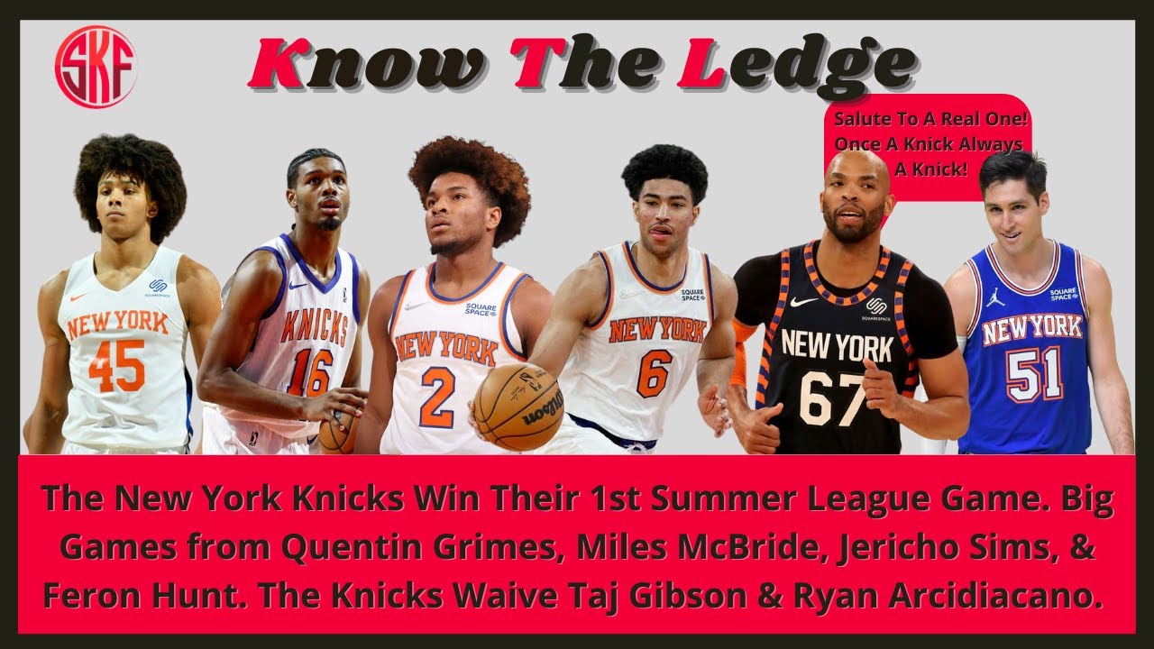 New York Knicks Summer League The Knicks Waive Taj Gibson SKF/Know