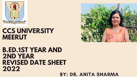 CCS UNIVERSITY Revised Date Sheet of B.Ed. 1st Year and B.Ed. 2nd Year