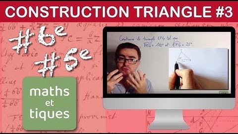 Construire un triangle (3) - Sixième / Cinquième