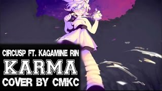 【CMKC】 KARMA (Cover) 【CircusP ft. Kagamine Rin】