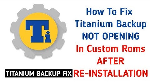 Titanium Backup Fix Not Opening After Re Installation || iSmart Tech