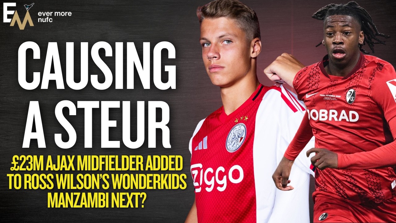 NUFC CAUSING A STEUR | £23m AJAX MIDFIELDER INBOUND | MANZAMBI NEXT?