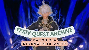 Patch 2.4: Strength in Unity // FFXIV Quest Archive