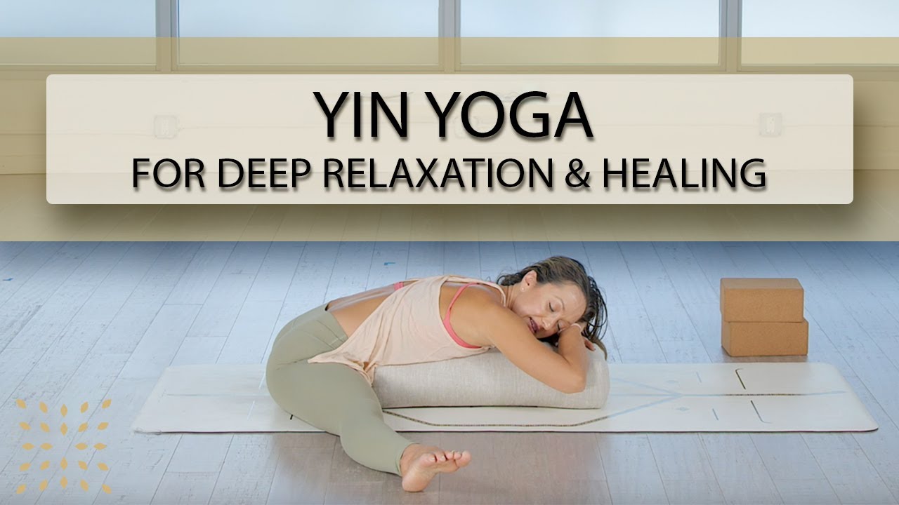 Yin Yoga for Deep Relaxation and Healing - YouTube