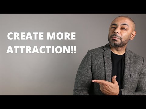 How To Create Attraction With Women