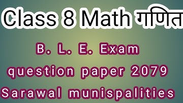 Maths question paper 2079.ble question paper📄 2079. कक्षा ८ को गणित बिषय को question paper.