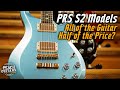 PRS 2021 S2 Lineup - Why spend DOUBLE on a Core Model?