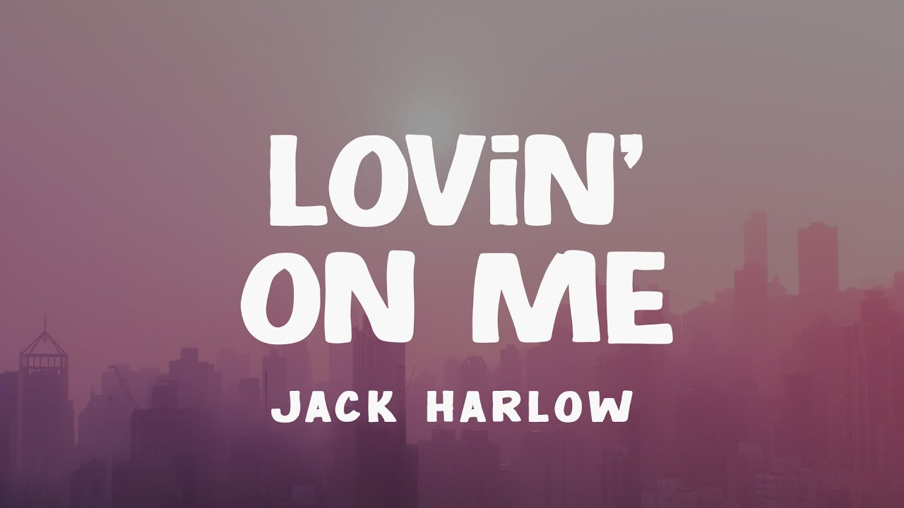 Jack Harlow – Lovin' On Me (Lyrics) - YouTube