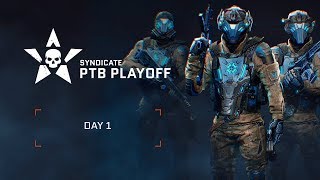 Warface Syndicate: Playoff Day 1