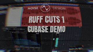 Noise Design | Rawtekk – Ruff Cuts 1 Sample Pack | Demo in Cubase