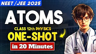 Complete ATOMS In One Shot Class 12 | Modern Physics