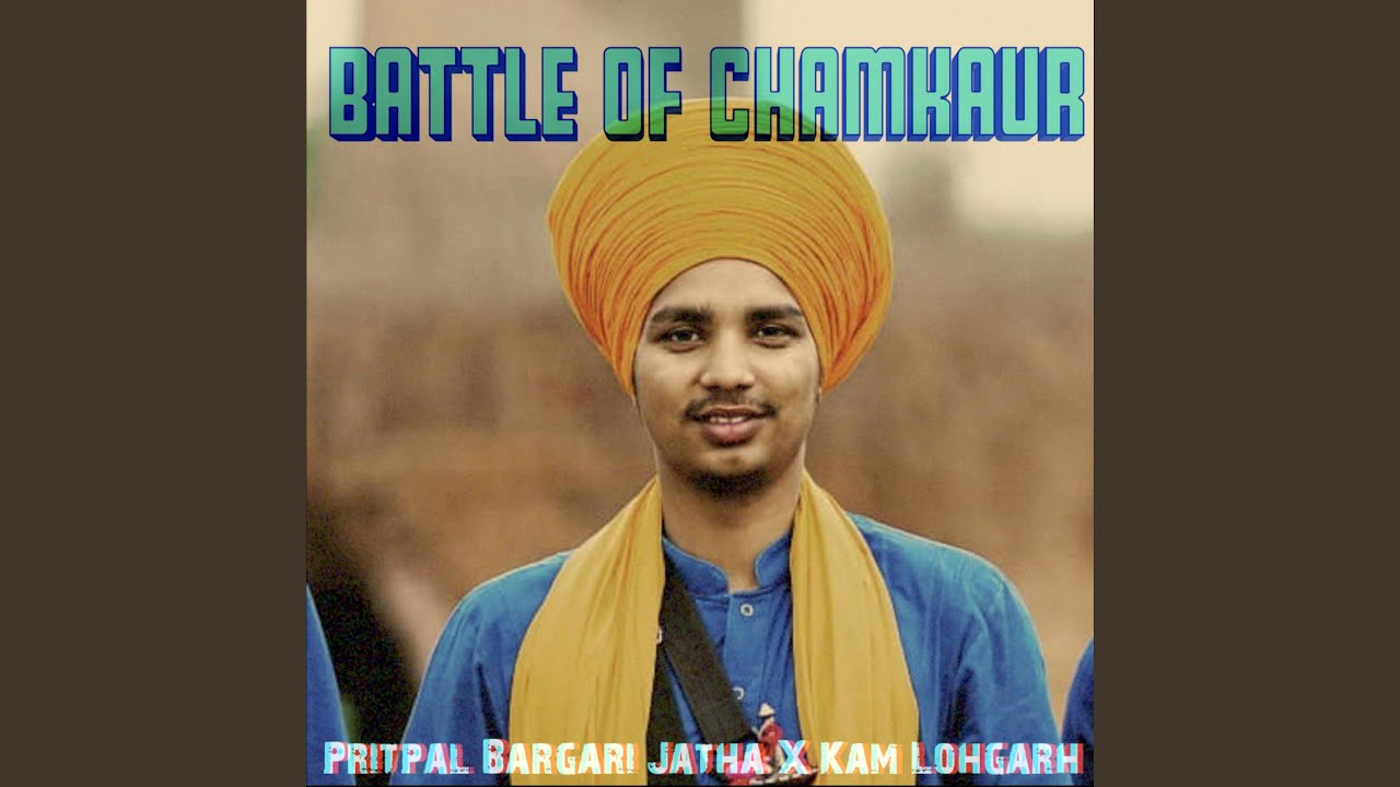 Battle of Chamkaur feat Pritpal Singh Bargari