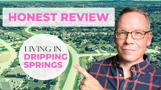 PROS &amp; CONS of living in Dripping Springs