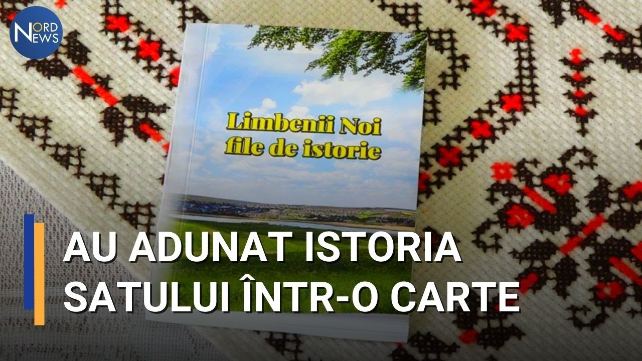Au adunat istoria satului Limbenii Noi într-o carte