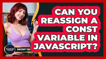 Can You Reassign A Const Variable In JavaScript? - JavaScript Toolkit
