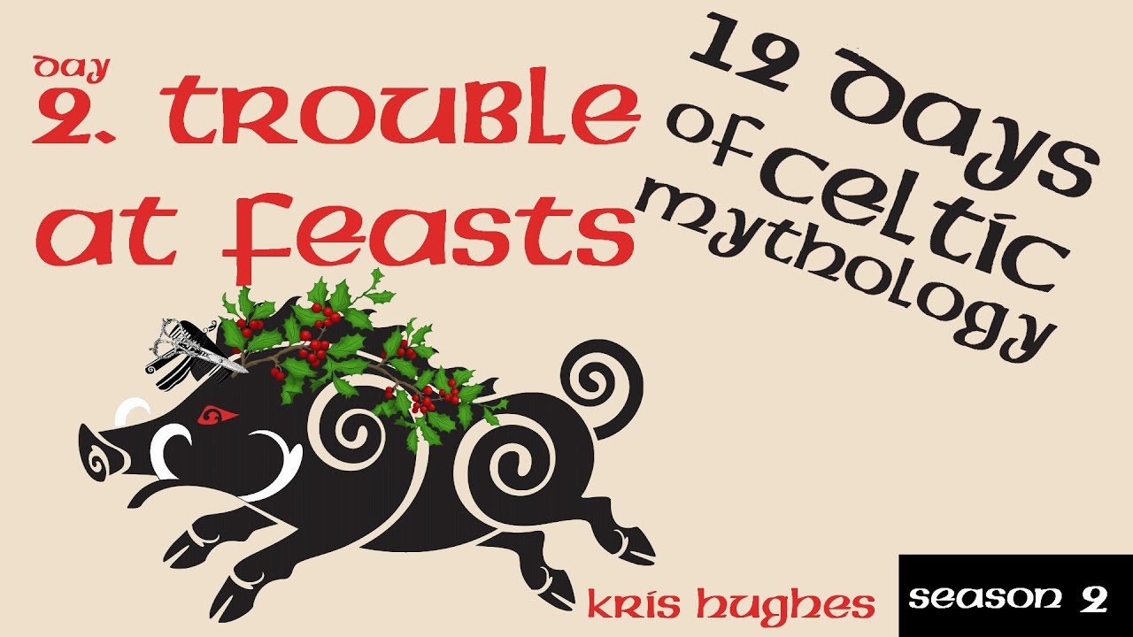 12 Days Of Celtic Myth II Trouble At Feasts YouTube 12 Days Of Celtic Myth II Trouble At Feasts YouTube