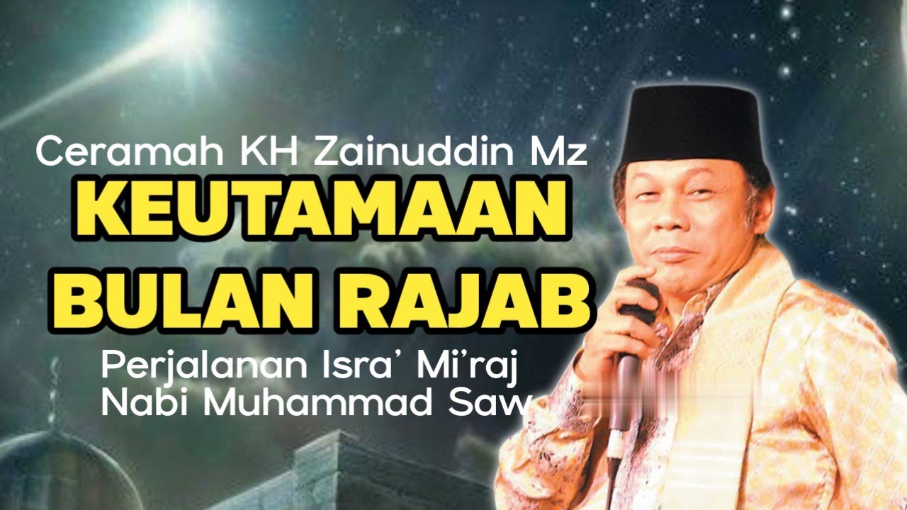 INILAH KEUTAMAAN BULAN RAJAB‼️CERAMAH KH ZAINUDDIN MZ