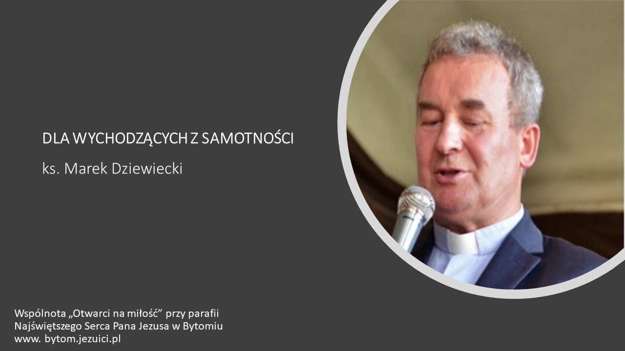 ks. MAREK DZIEWIECKI - Dla wychodzących z samotności