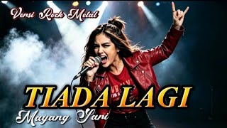 TIADA LAGI ~ MAYANG SARI || Versi Rock Metal 