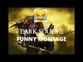 Dark souls iii funny montage
