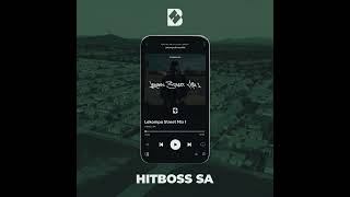 HITBOSS SA - LEKOMPO STREET MIX 1 🔥😱