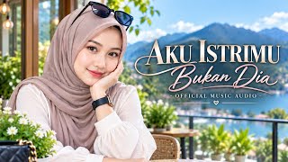 AKU ISTRIMU BUKAN DIA - Official Music Audio | Lagu Sedih Tentang Orang Ketiga