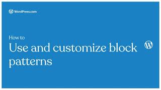 How to use and customize block patterns on your WordPress.com website