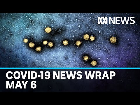 Coronavirus update: The latest COVID-19 news for Wednesday May 6 | ABC News