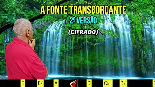 A FONTE TRANSBORDANTE 2ª VERSÃO - 456. HARPA CRISTÃ- (CIFRADO) - Carlos José