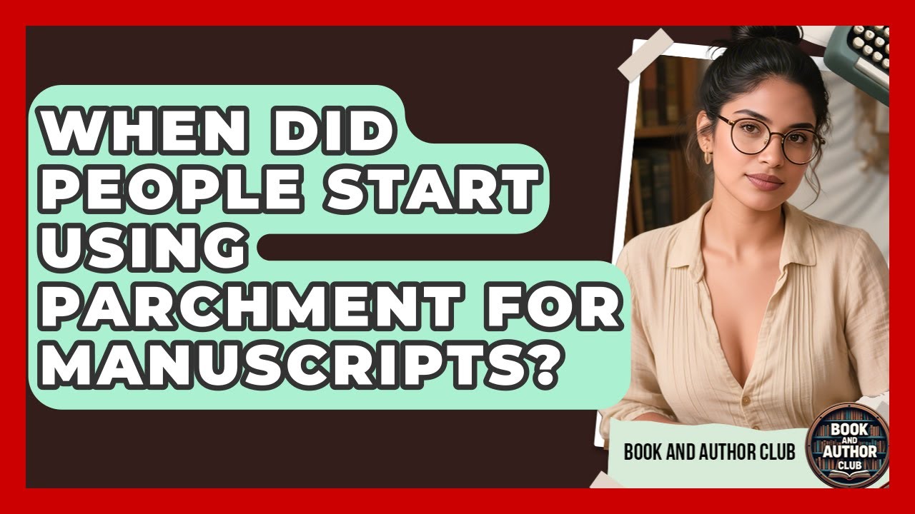 When Did People Start Using Parchment for Manuscripts? | Book and Author Club News