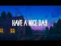 Have a nice day  ⛅  Chill morning songs playlist