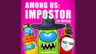 Video thumbnail of "Logan Hugueny-Clark - Among Us: Impostor the Musical"