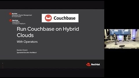 Couchbase Day: Run Couchbase on Hybrid Clouds with Operators - Karsten Gresch, Red Hat