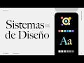 [CLASE] ¿Qué es un Sistema de Diseño?