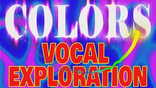 COLORS | Vocal Exploration