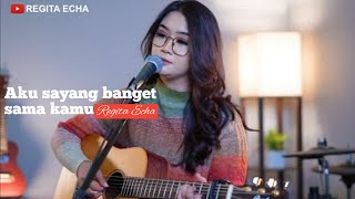 AKU SAYANG BANGET SAMA KAMU - SOUQY// COVER LIRIK REGITA ECHA