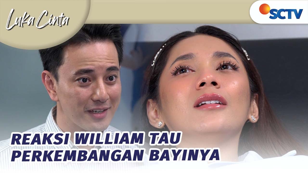 William Terharu, Mendengar Perkembangan Calon Bayinya | Luka Cinta - Episode 292