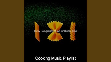 Pulsating Ambience for Dinner Time