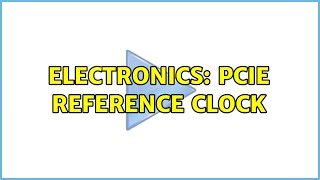 Electronics: PCIE reference clock
