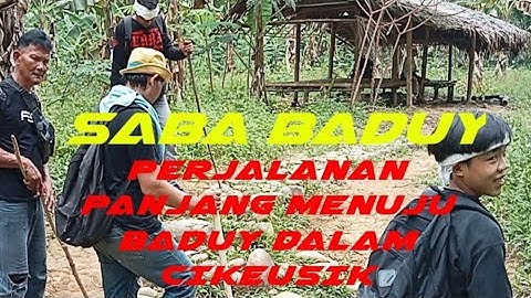 PERJALANAN PANJANG MENUJU BADUY CIKEUSIK BADUY DALAM