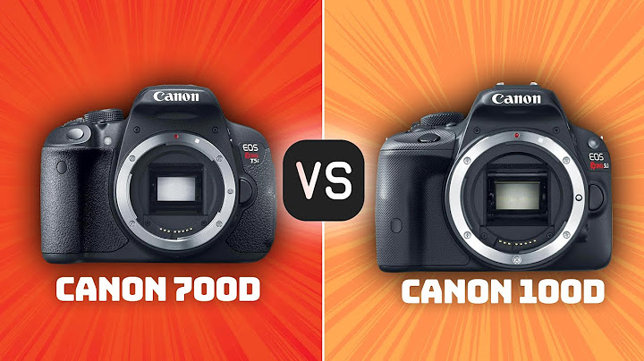 Canon eos 700d vs 100d review năm 2024