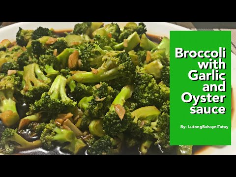 Broccoli with Garlic and Oyster Sauce || Lutong Bahay ni Tatay